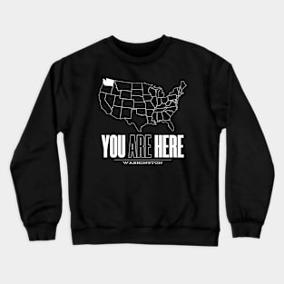 You Are Here Washington - United States of America Travel Souvenir Crewneck Sweatshirt